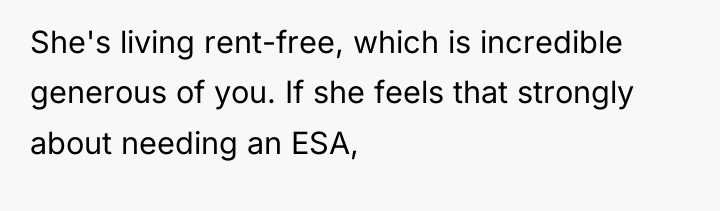 She's living rent-free, which is incredible generous of you. If...
