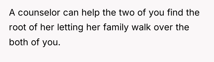 A counselor can help the two of you find the...