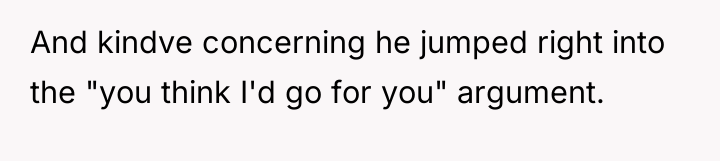 And kindve concerning he jumped right into the "you think...
