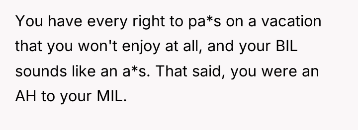 You have every right to pa*s on a vacation that...