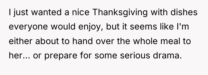 I just wanted a nice Thanksgiving with dishes everyone would...