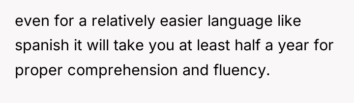 even for a relatively easier language like spanish it will...