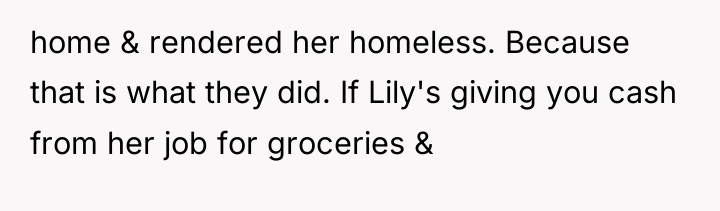 home & rendered her homeless. Because that is what they...
