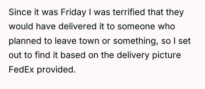 Since it was Friday I was terrified that they would...