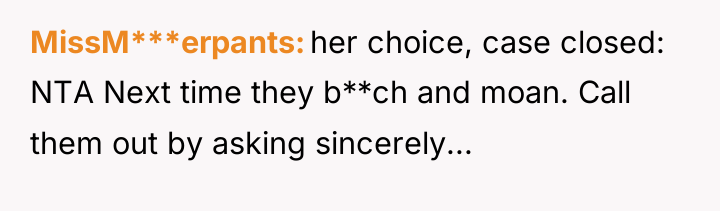MissM***erpants her choice, case closed: NTA Next time they b**ch...