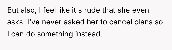 But also, I feel like it's rude that she even...