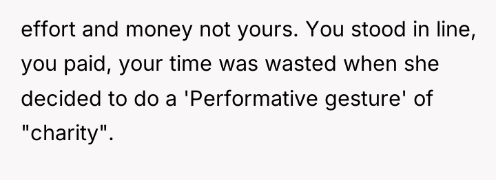 effort and money not yours. You stood in line, you...