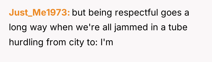 Just_Me1973 but being respectful goes a long way when we're...