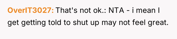 OverIT3027 That's not ok.: NTA - i mean I get...
