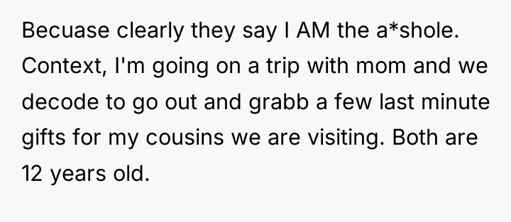 Becuase clearly they say I AM the a*shole. Context, I'm...