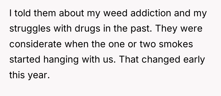 I told them about my weed addiction and my struggles...