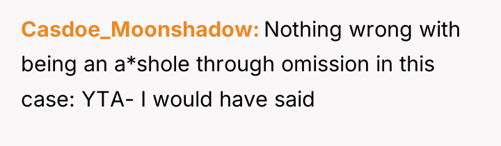 Casdoe_Moonshadow Nothing wrong with being an a*shole through omission in...