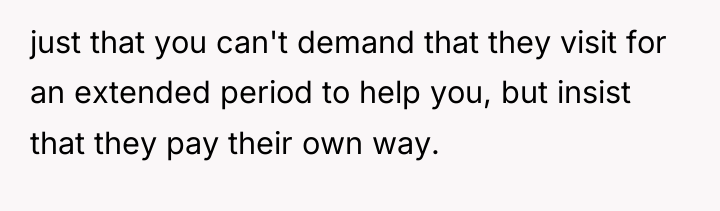 just that you can't demand that they visit for an...
