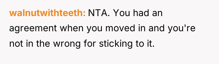 walnutwithteeth NTA. You had an agreement when you moved in...