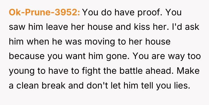 Ok-Prune-3952 You do have proof. You saw him leave her...