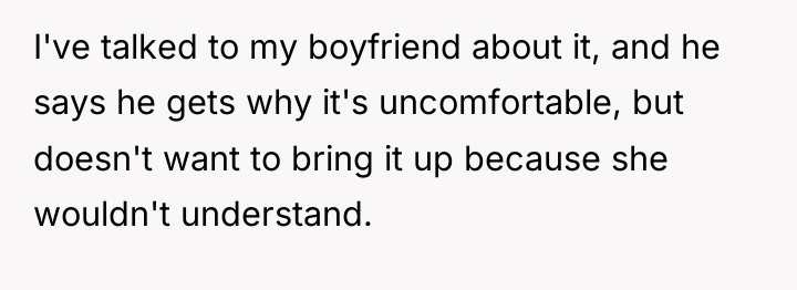 I've talked to my boyfriend about it, and he says...