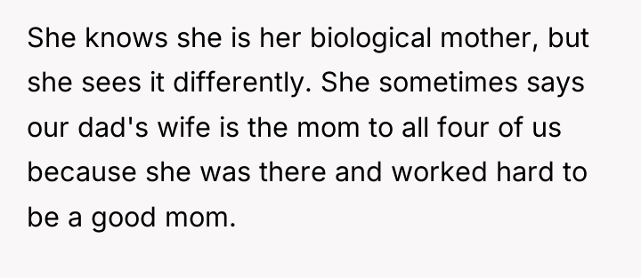 She knows she is her biological mother, but she sees...
