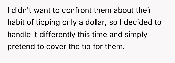 I didn't want to confront them about their habit of...