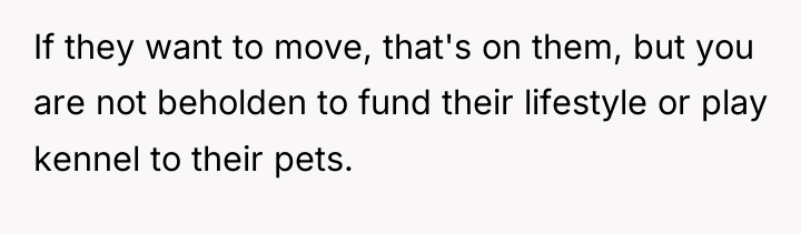 If they want to move, that's on them, but you...