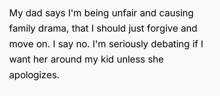 My dad says I'm being unfair and causing family drama,...