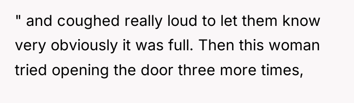 " and coughed really loud to let them know very...