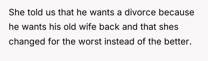 She told us that he wants a divorce because he...