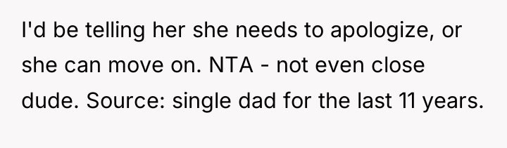 I'd be telling her she needs to apologize, or she...