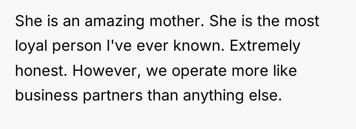 She is an amazing mother. She is the most loyal...