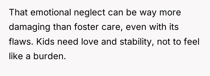 That emotional neglect can be way more damaging than foster...