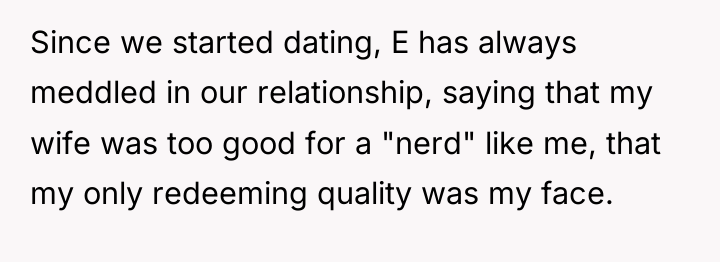 Since we started dating, E has always meddled in our...