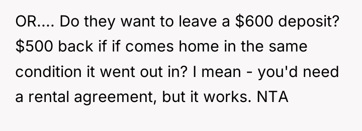 OR.... Do they want to leave a $600 deposit? $500...