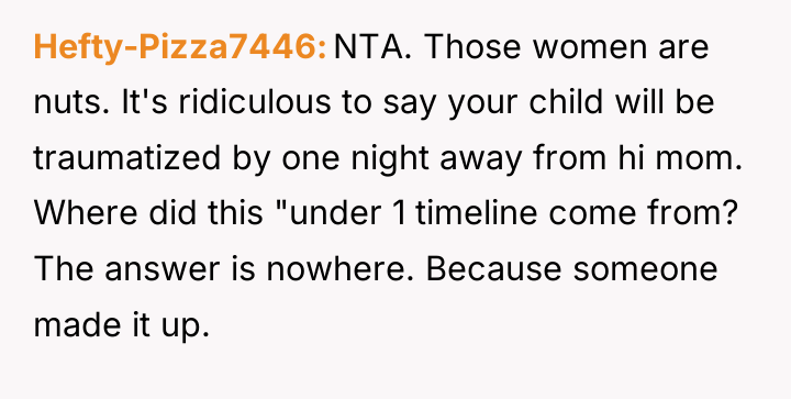 Hefty-Pizza7446 NTA. Those women are nuts. It's ridiculous to say...