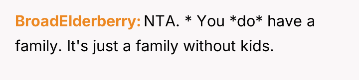 BroadElderberry NTA. * You *do* have a family. It's just...
