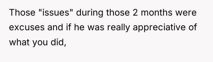 Those "issues" during those 2 months were excuses and if...