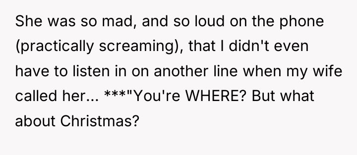 She was so mad, and so loud on the phone...