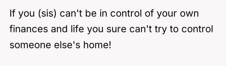 If you (sis) can't be in control of your own...