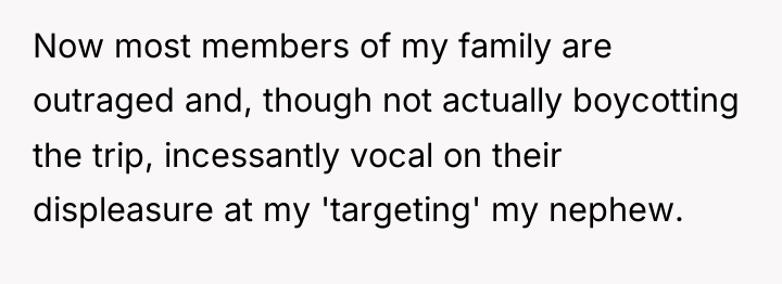 Now most members of my family are outraged and, though...