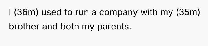 I (36m) used to run a company with my (35m)...