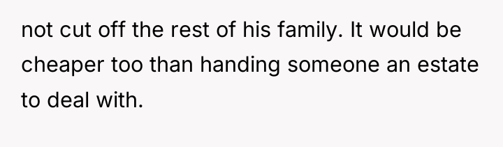 not cut off the rest of his family. It would...