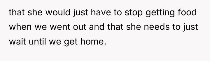 that she would just have to stop getting food when...