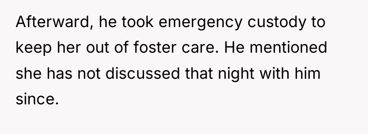 Afterward, he took emergency custody to keep her out of...