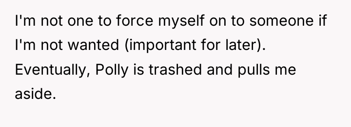I'm not one to force myself on to someone if...