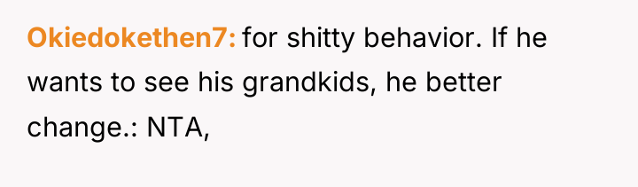 Okiedokethen7 for shitty behavior. If he wants to see his...