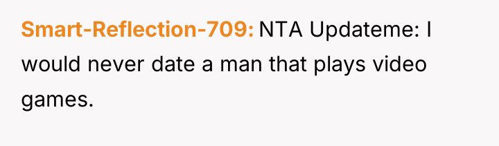 Smart-Reflection-709 NTA Updateme: I would never date a man that...