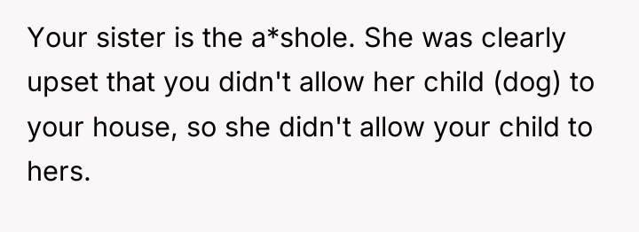 Your sister is the a*shole. She was clearly upset that...