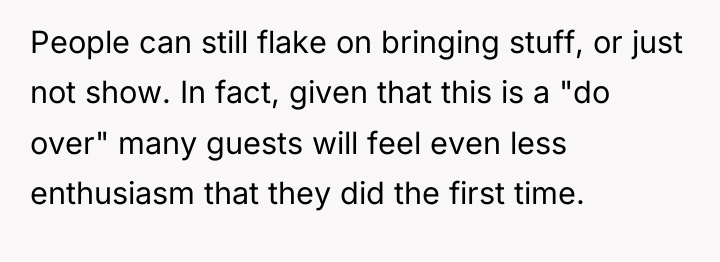 People can still flake on bringing stuff, or just not...