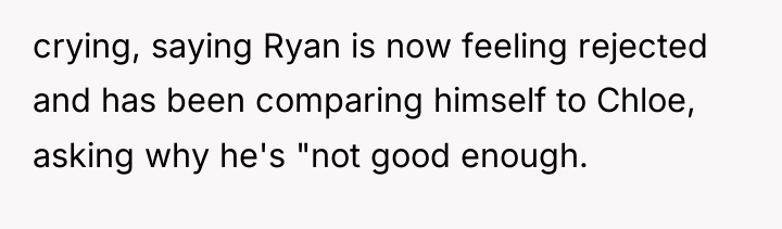 crying, saying Ryan is now feeling rejected and has been...