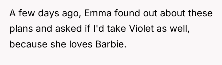 A few days ago, Emma found out about these plans...