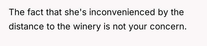The fact that she's inconvenienced by the distance to the...