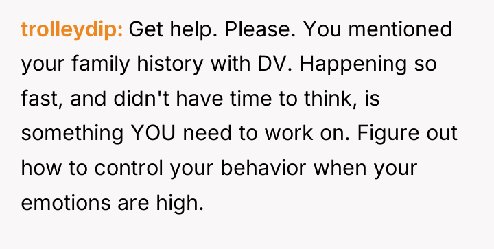 trolleydip Get help. Please. You mentioned your family history with...